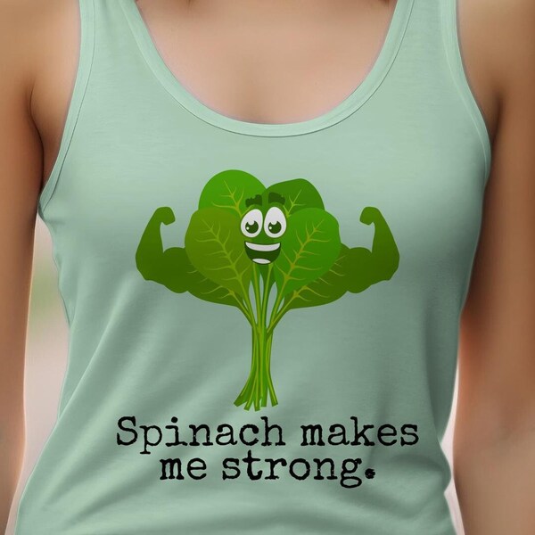 Spinach Make Me Strong Women's Racerback Tank Top | Funny Vegetable Womens Top | Gift for Vegans, Vegetarians, and Healthy People