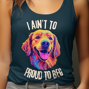 Golden Retriever is niet trots om te bedelen Dames Racerback Tank Top, Dog Lover Tank Top, Golden Retriever Tank Top, Golden Retriever Shirt