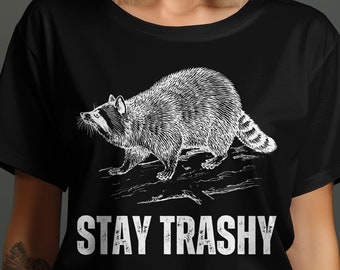 Waschbär Stay Trashy Graphic Tee - Lustiges Frauen T-Shirt