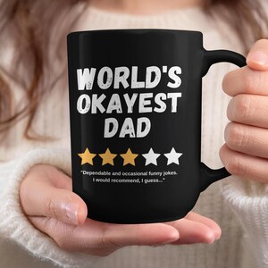 World's Okayest Dad | Black Glossy Double-Sided Ceramic Coffee Mug | Funny Sarcastic Gag Gift