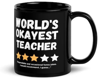 World&#39;s Okayest Teacher | Black Glossy Double-Sided Ceramic Coffee Mug | Funny Sarcastic Gag Gift