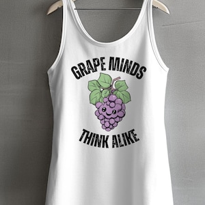 Grape Minds Think Alike Women&#39;s Tank Top: Funny Vegan Gift