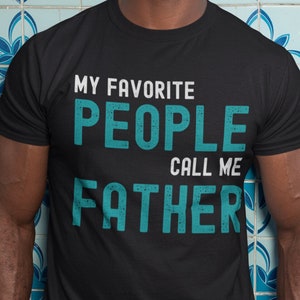 Meine Lieblingsmenschen nennen mich Vater Shirt | Lustiges Vater Geschenk | Vatertags-T-Shirt | Papa Feier T-Shirt