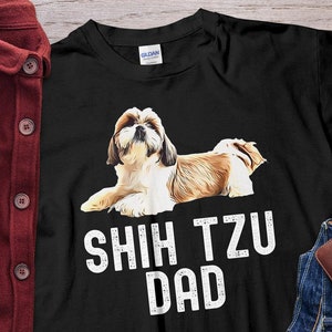 Shih Tzu Dad T-Shirt | Cute Shirt for Dog Lover | Gift for Dog Mom or Dog Dad