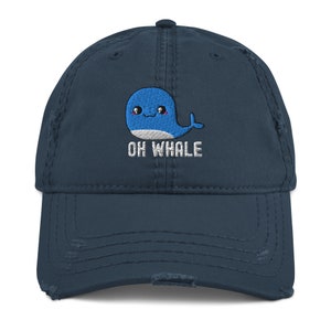 Oh Whale Distressed Hat | Funny Ocean Embriodered Distressed Dad Cap | Gift for Whale Lovers