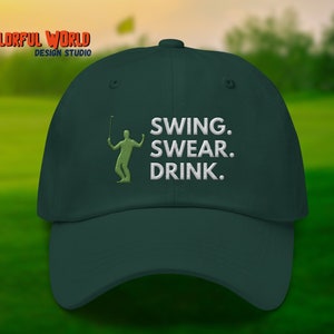 Swing. Swear. Drink Cap | Funny Golf Embroidered Dad Hat | Gift for Golfers