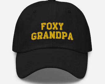 Foxy Grandpa | Funny Granpda Dad Cap | Unisex Embroidered Hat