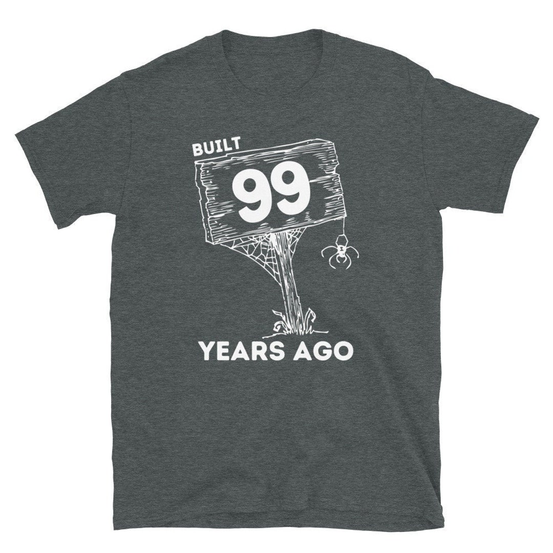 built-99-years-ago-shirt-funny-milestone-birthday-gift-etsy