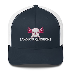 I Axolotl Questions Trucker Hat | Cute Axolotl Embriodered Mesh Back Cap | Gift for Animal Lovers