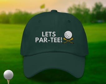 Lets Par-Tee Hat Cap | Funny Golf Embroidered Dad Hat | Gift for Golfers