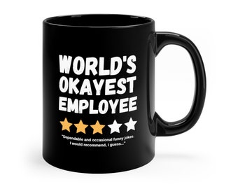 Worlds Okayest Employee | Black Glossy Double-Sided Ceramic Coffee Mug | Funny Sarcastic Gag Gift