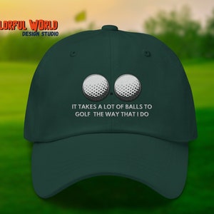 It Takes a lot of Balls to Golf the way that I Do Hat Funny Golf Baseball Cap Unisex Embroidered Hat image 1