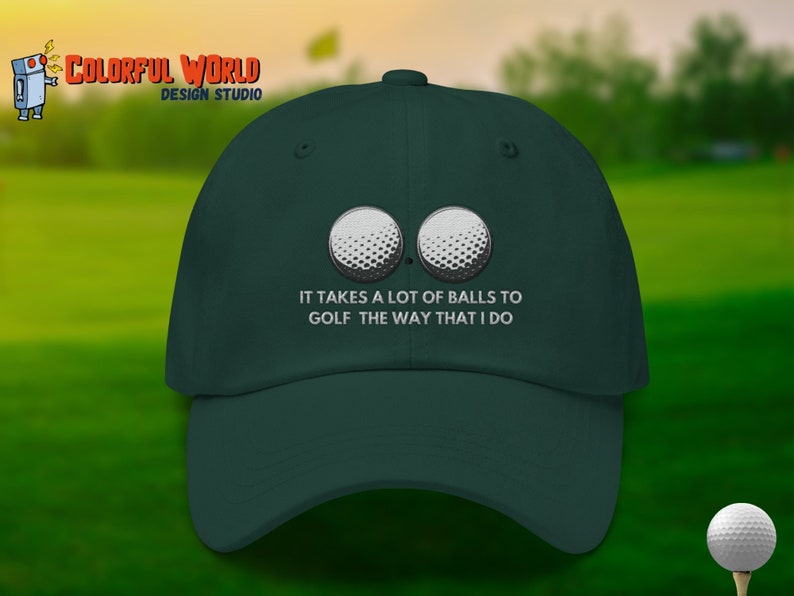 It Takes a lot of Balls to Golf the way that I Do Hat Funny Golf Baseball Cap Unisex Embroidered Hat image 1