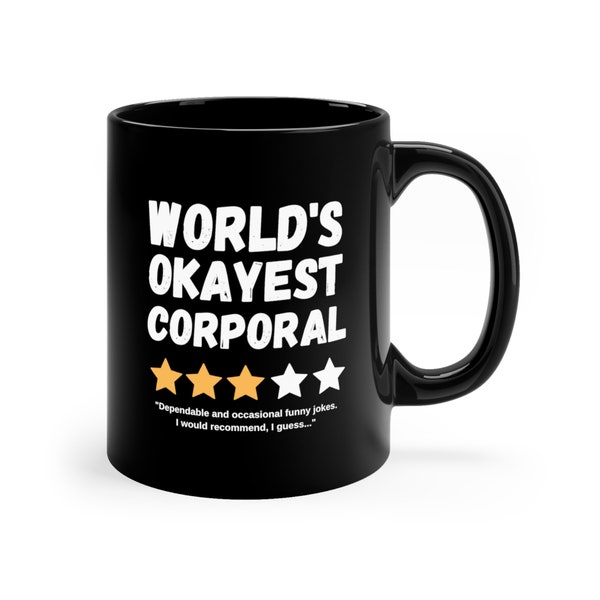 Worlds Okayest Corporal | Black Glossy Double-Sided Ceramic Coffee Mug | Funny Sarcastic Gag Gift