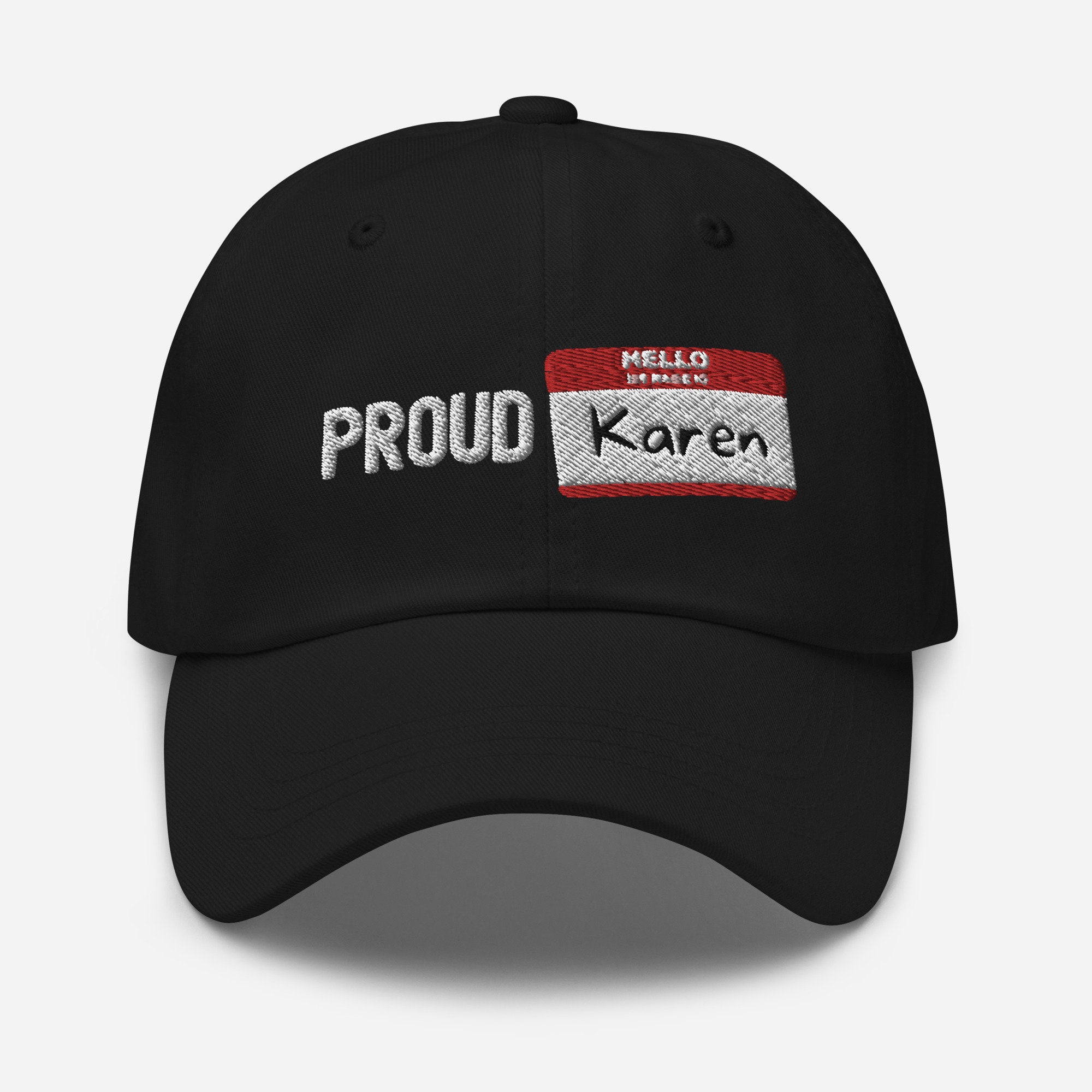 Proud Karen | Funny Karen Cap | Unisex Embroidered Hat - Etsy