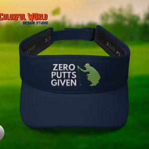 Zero Putts Given Golf Visor: Funny Embroidered Sun Visor