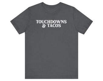 Touchdowns & Tacos Unisex Fantasy Football T-Shirt