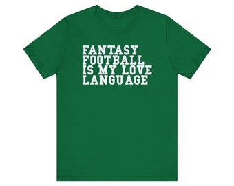 Fantasy Football Is My Love Language T-Shirt