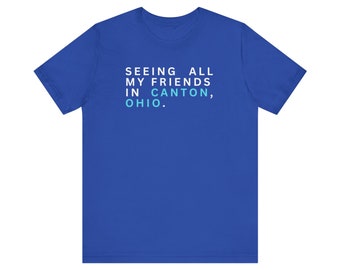 Seeing All My Friends In Canton, Ohio Fantasy Football Unisex T-Shirt