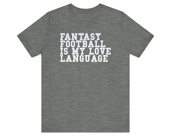 Fantasy Football Is My Love Language T-shirt