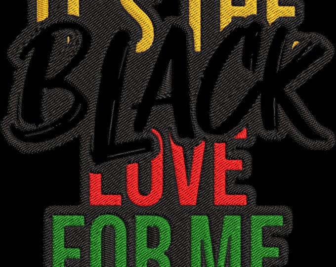 Its Black Love for Me Embroidery Digital Embroidery Patterns Files for Birthday Gift, Coworker