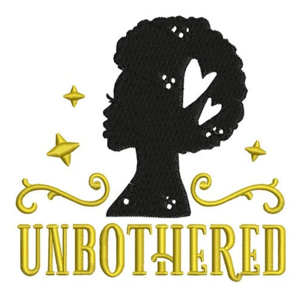 Black Girl Unbothered Embroidery Designs | Trendy, Funny, and Modern Embroidery Applique Pattern Files for Birthday Gift | Black Owned Shop