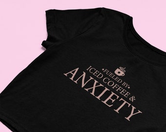 Fueled By Iced Coffee and Anxiety Crop Top | Flowy Fit Crop Top | Graphic Top | Coffee Shirt | Y2K  Tee | Gift For Girlfriend | Y2K crop top