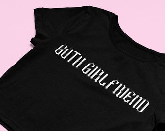 Goth Girlfriend Crop Top | Flowy Fit Crop Top| Goth Clothing |  | Graphic Shirt | Cute Gift | Girl Shirt | Goth  Tee | Gothic crop top