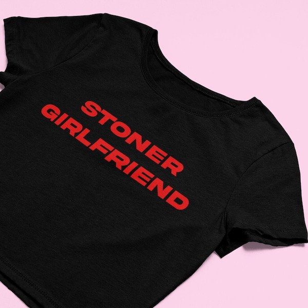 Stoner Girlfriend Crop Top | Flowy Crop Top | Y2K Clothing | Trendy Top |  Gift | Y2K Crop Top | Gift For Girlfriend | Y2K Shirt