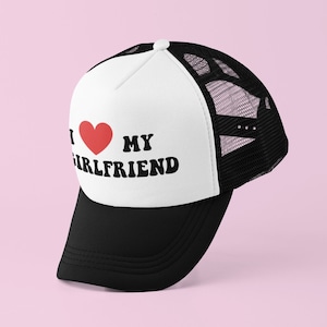 I Love My Girlfriend Trucker Hat | Y2K Trucker Hat | Customizable Hat, Baseball Hat, Gift for Her Gift For Him, Cute Gift, Funny Trucker Hat