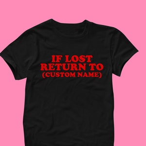 Wenn verloren zurück zu T-Shirt | Benutzerdefinierter Name | Y2K Shirt | Grafik-Shirt | Geschenk für Freundin | Nettes Geschenk | Y2K benutzerdefinierte Unisex T-Shirt | Lustiges Shirt