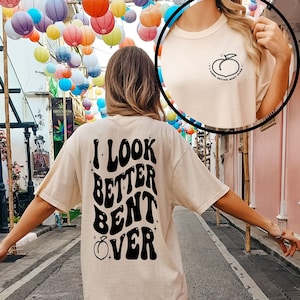 I Look Better Shirt | Sexy Shirt | Front and Back Shirt | Gift For Wife | Gift For Girlfriend | Cute Gift | Funny Shirt | Unisex Tee