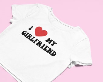 I Love My Girlfriend Crop Top | Flowy Fit Crop Top | Y2K Clothing | Trendy Top |  Cute Gift | Y2K Crop Top | Gift for Girlfriend | GF