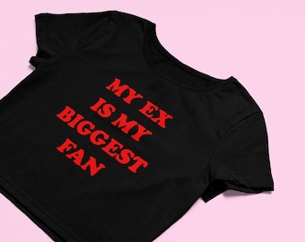 Mój były jest moim największym fanem Crop Top | Luźny dopasowany Crop Top | Koszulka Y2K | Koszulka z grafiką | Uroczy prezent | Crop Top Y2K | Koszulka z byłą dziewczyną | Zabawny Crop Top