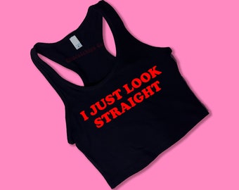 Look Straight Racerback Crop Top | Funny Shirt | Gift For Her Y2K crop top | Gift for friend | Tank Top | Funny Racerback Tank Top