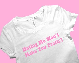 Hating Me Won't Make You Pretty SNUG FIT Crop Top | Cute Crop Top | Graphic Top | Gift For Her | Y2K  Tee | Gift For Girlfriend Y2K Crop