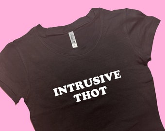 Intrusive Thot Funny Graphic SNUG FIT Crop Top Tee