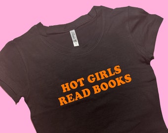 Hot Girls Read Books SNUG FIT Crop Top | Graphic Top | Gift For Her | Y2K Baby Tee | Y2K crop top | Gift for friend | Funny Slogan