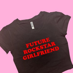 Future Rockstar Girlfriend SNUG FIT Crop Top | Cute Crop Top | Graphic Top | Gift For Her | Y2K  Tee | Y2K crop top | Gift for friend