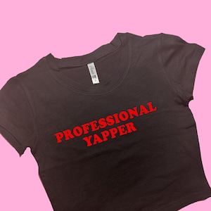 Professional Yapper SNUG FIT Crop Top | Cute Crop Top | Graphic Top | Gift For Her | Y2K Baby Tee | Y2K crop top | Gift for friend |