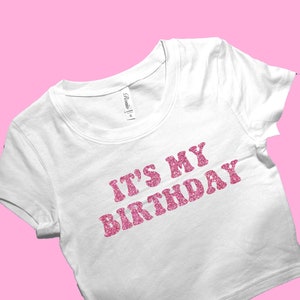 It&#39;s My Birthday SNUG FIT Crop Top | Crop Top | Graphic Top | Gift For Her | Y2K  Tee | Y2K crop top | Gift for friend | Baby Tee