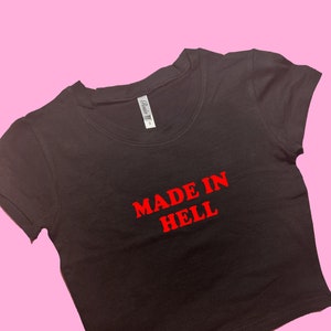 Made In Hell SNUG FIT Crop Top | Graphic Top | Gift For Her | Y2K Baby Tee | Y2K crop top | Gift for friend | Funny Slogan