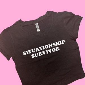 Situationship Survivor SNUG FIT Crop Top | Cute Crop Top | Graphic Top | Gift For Her | Y2K  Tee | Y2K crop top | Gift for friend | Baby Tee
