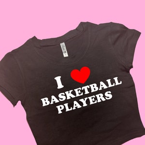I Love Basketball Players SNUG FIT Crop Top | Cute Crop Top | Graphic Top | Gift For Her | Sports Baby Tee | Gift For Girlfriend | Y2K crop