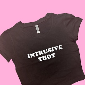 Intrusive Thot SNUG FIT Crop Top | Crop Top | Graphic Top | Gift For Her | Y2K Baby Tee | Y2K crop top | Gift for friend