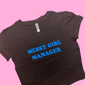 Messy Girl Manager SNUG FIT Crop Top | Custom Crop Top | Graphic Top | Gift For Her | Y2K | Gift For GF | Y2K crop top | Custom Gift
