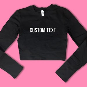 Custom Text Long Sleeve SNUG FIT BN Crop Top | Cute Crop Top | Gift For Her | Basic Long Sleeve Crop Top | Gift For Friend | Y2K crop top