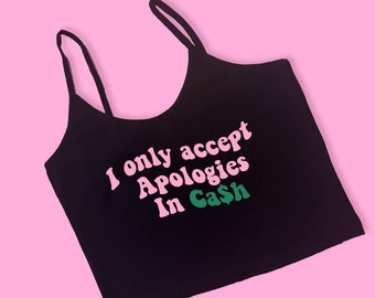 I Only Accept Apologies Cami Spaghetti Strap Crop Top | Y2K Crop Top  Cute Gift | Gift For Ex Girlfriend | Funny Crop Top | Cami Crop Top