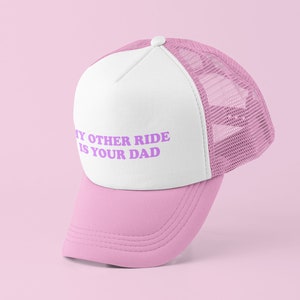 Other Ride Is Your Dad Trucker Hat | Y2K Trucker Hat | Customizable Baseball Hat | Gift for Her Gift For Him Cute Gift | Funny Trucker Hat