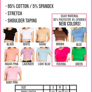 May include: A chart showing the different colors and sizes of a snug fit crop top. The top is made of 95% cotton and 5% spandex. The chart shows the measurements for the body length, body width, and sleeve length in inches. The colors shown are black, white, khaki, brown, blue, mauve pink, lavender, light blue, fuchsia, green, and baby pink.